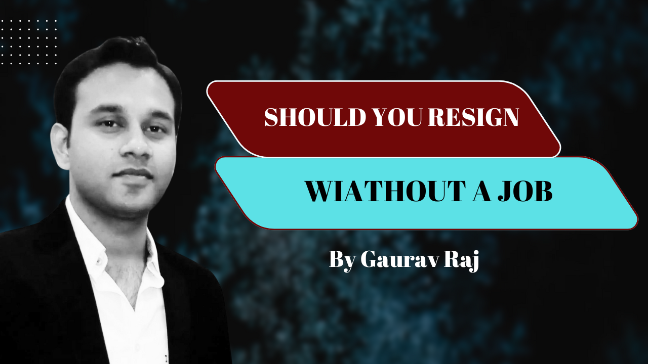 Should you resign without a job